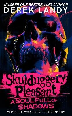 Skulduggery Pleasant (18) - A Soul Full of Shadows