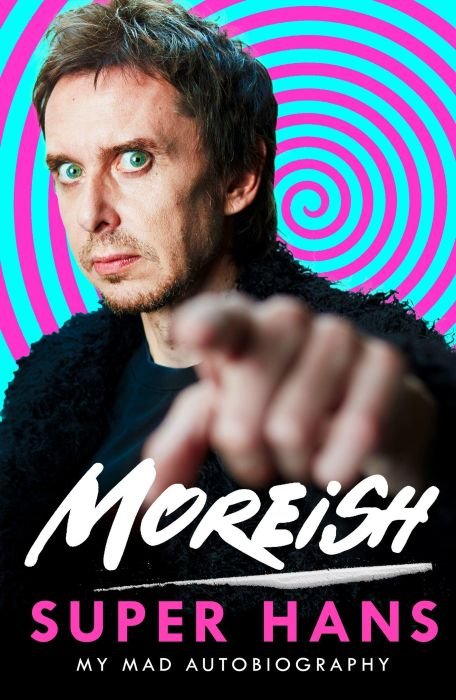 Moreish: My Mad Autobiography