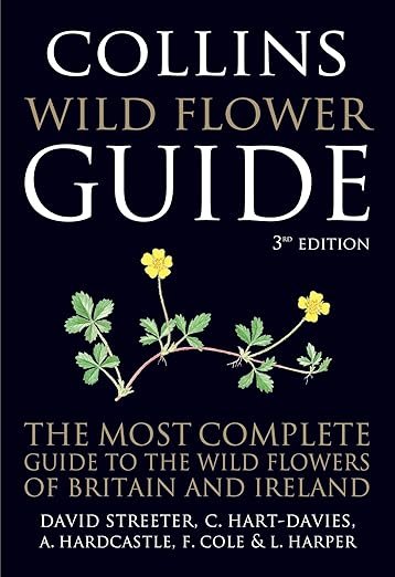 Collins Wild Flower Guide: The Most Complete Guide to the Wild Flowers of Britain and Ireland