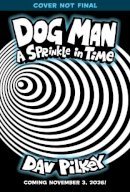 Dog Man 15: A Sprinkle in Time