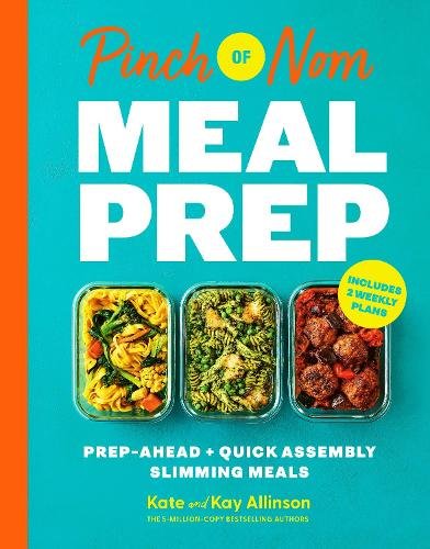 Pinch of Nom Meal Prep: Prep-Ahead & Quick Assembly Slimming Meals
