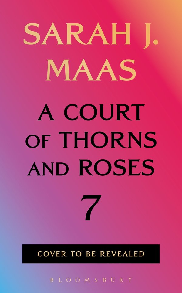 A Court of Thorns and Roses 7 (Hardback)
