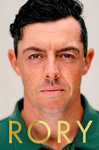 Rory: The Heartache and Triumph of Golf's Most Human Superstar