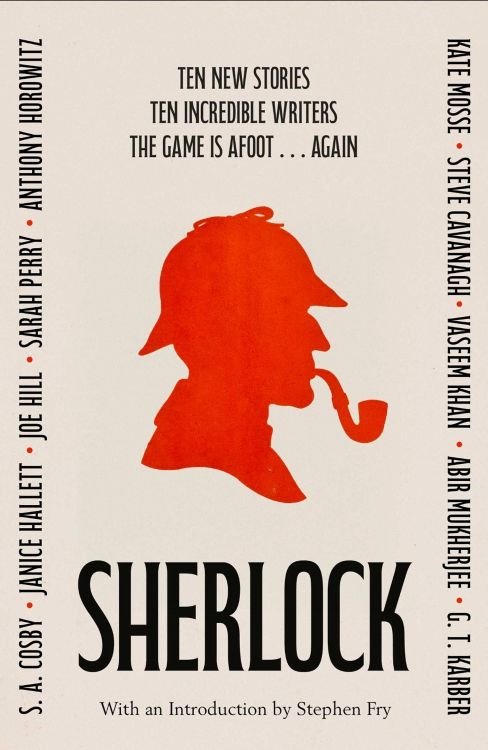 SHERLOCK: Short Story Anthology: Ten new cases. Ten master storytellers. One immortal detective.