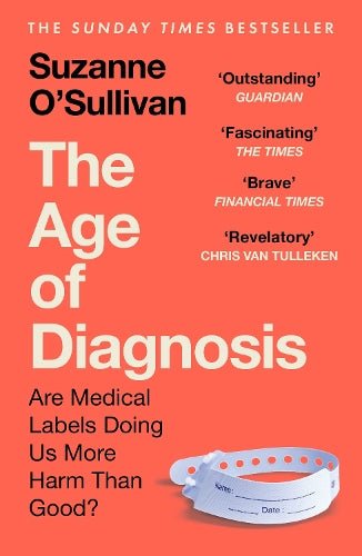 The Age of Diagnosis: Are Medical Labels Doing Us More Harm Than Good?