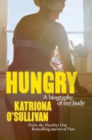 Hungry: A biography of my body
