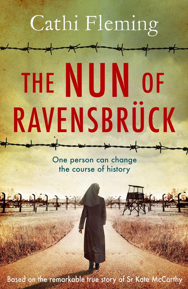 The Nun of Ravensbrück: The Irish Nun Who Defied the Nazis
