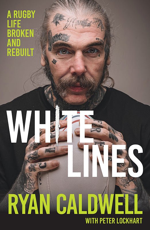 White Lines: A Rugby Life Broken and Rebuilt