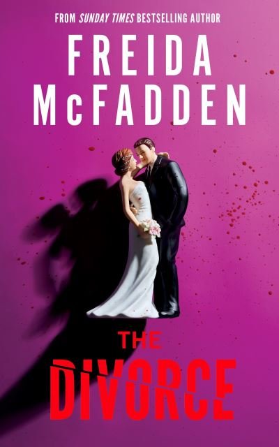 The Divorce: The BRAND NEW Thriller from the #1 Sunday Times Bestselling Author of The Housemaid Books