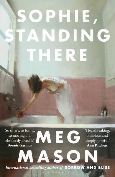 Sophie, Standing There: From the bestselling author of Sorrow and Bliss