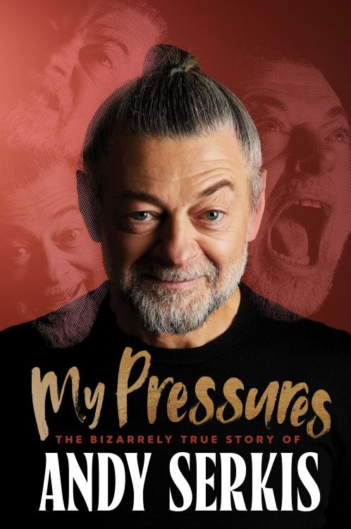 My Pressures: The Bizarrely True Story of Andy Serkis