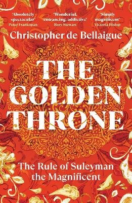 The Golden Throne: The Rule of Suleyman the Magnificent