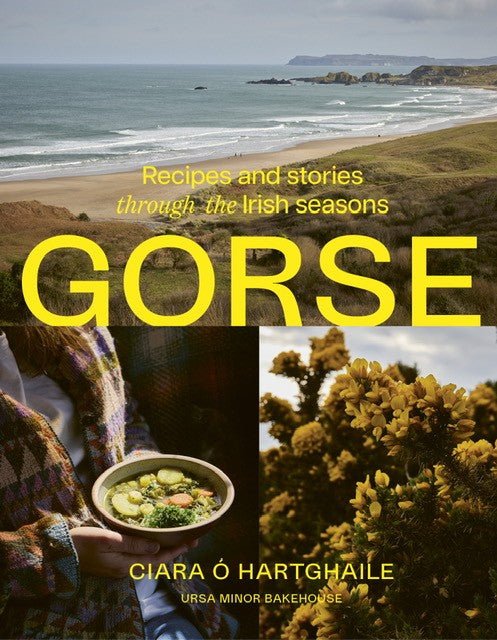 Gorse: Recipes and stories through the Irish seasons