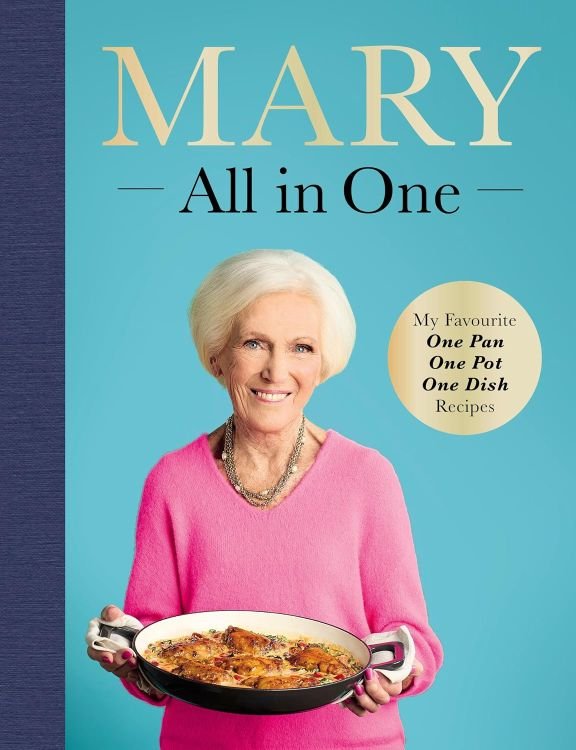Mary All in One: My Favourite One Pan, One Pot, One Dish Recipes