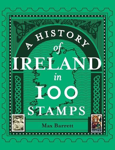 A History of Ireland in 100 Stamps