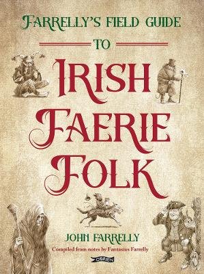 Farrelly's Field Guide to Irish Faerie Folk