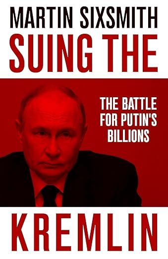 Suing the Kremlin: The Battle for Putin's Billions