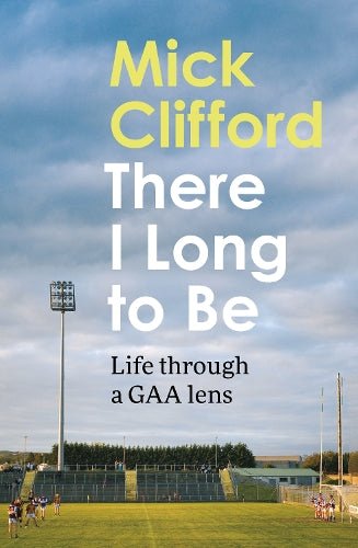 There I Long to Be: Life through a GAA lens