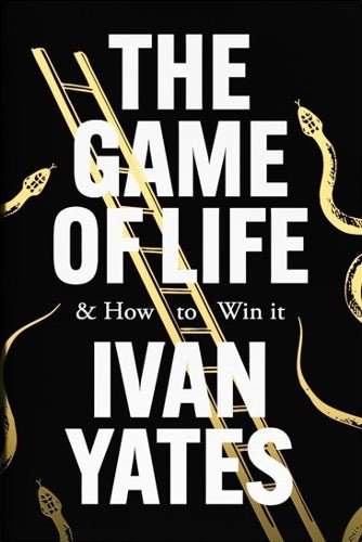 The Game of Life: And how to win it