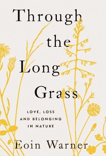 Through the Long Grass: Love, Loss and Belonging in Nature
