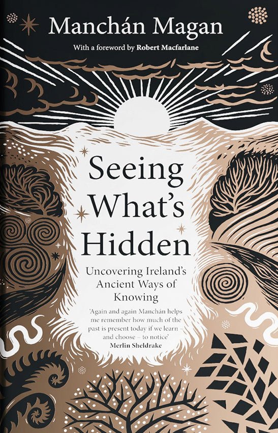 Seeing What's Hidden: Uncovering Ireland's Ancient Ways of Knowing