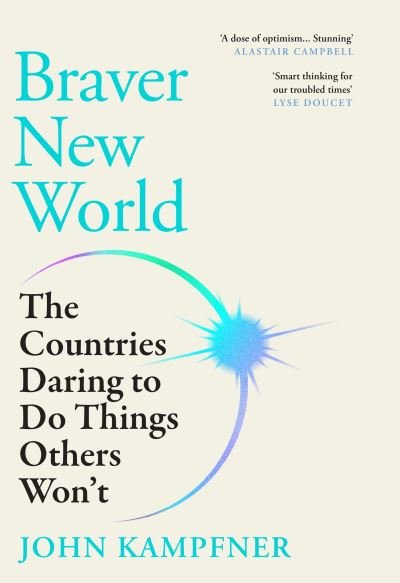 Braver New World: The Countries Daring to Do Things Others Won’t